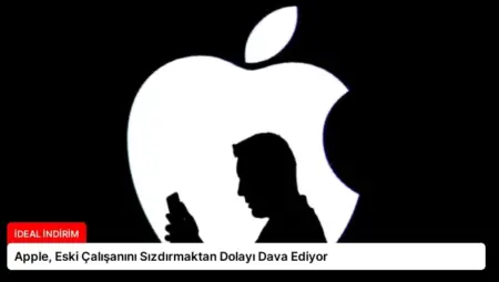 Apple, Eski Çalışanını Sızdırmaktan Dolayı Dava Ediyor