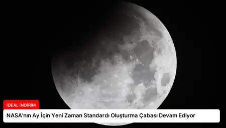 NASA’nın Ay İçin Yeni Zaman Standardı Oluşturma Çabası Devam Ediyor