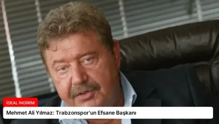 Mehmet Ali Yılmaz: Trabzonspor’un Efsane Başkanı