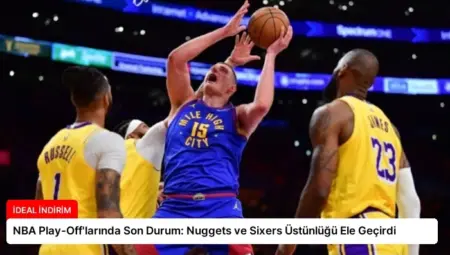NBA Play-Off’larında Son Durum: Nuggets ve Sixers Üstünlüğü Ele Geçirdi