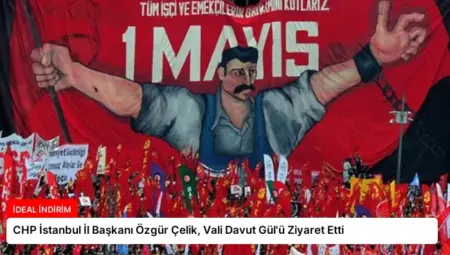 CHP İstanbul İl Başkanı Özgür Çelik, Vali Davut Gül’ü Ziyaret Etti