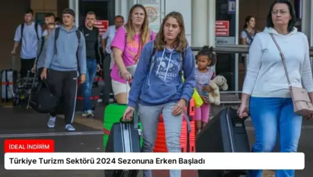 Türkiye Turizm Sektörü 2024 Sezonuna Erken Başladı
