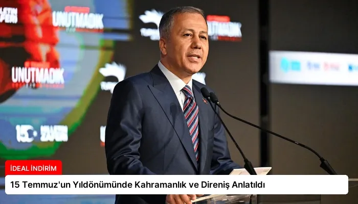 15 Temmuz’un Yıldönümünde Kahramanlık ve Direniş Anlatıldı