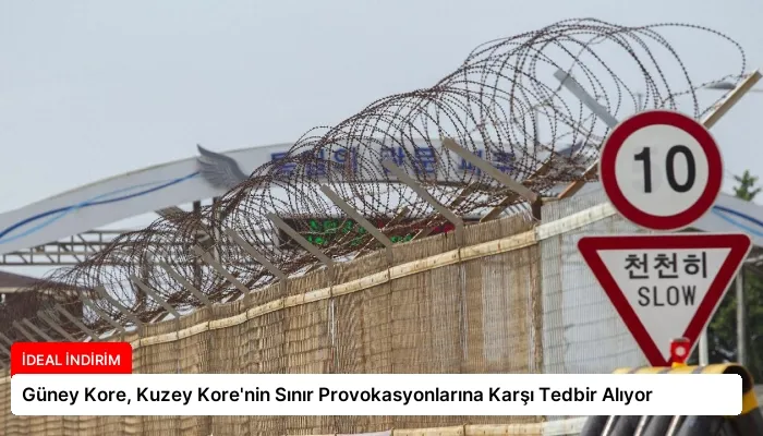 Güney Kore, Kuzey Kore’nin Sınır Provokasyonlarına Karşı Tedbir Alıyor