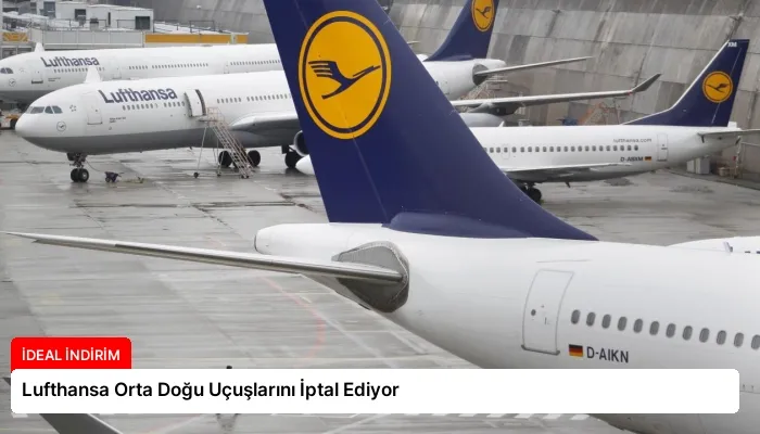 Lufthansa Orta Doğu Uçuşlarını İptal Ediyor