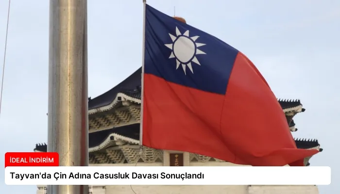 Tayvan’da Çin Adına Casusluk Davası Sonuçlandı