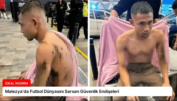 Malezya’da Futbol Dünyasını Sarsan Güvenlik Endişeleri