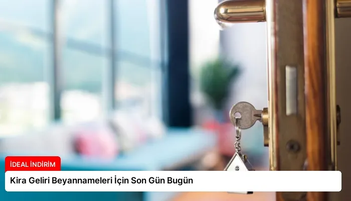 Kira Geliri Beyannameleri İçin Son Gün Bugün