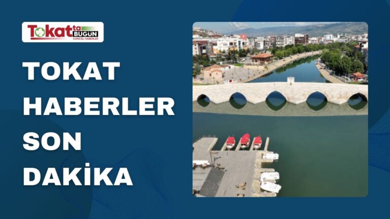 Tokat Haber: En Güncel Bilgiler Burada!