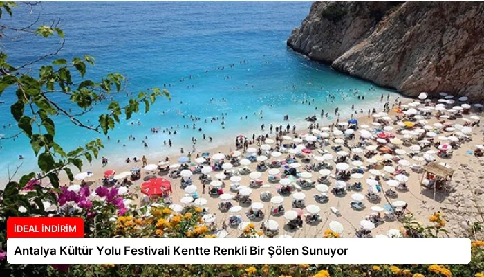 Antalya Kültür Yolu Festivali Kentte Renkli Bir Şölen Sunuyor