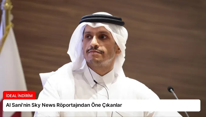 Al Sani’nin Sky News Röportajından Öne Çıkanlar