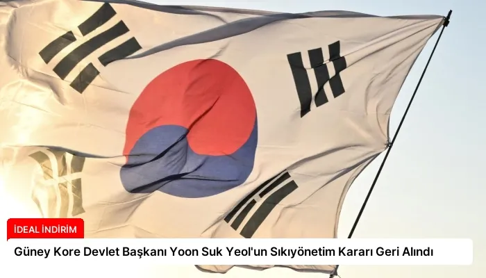 Güney Kore Devlet Başkanı Yoon Suk Yeol’un Sıkıyönetim Kararı Geri Alındı
