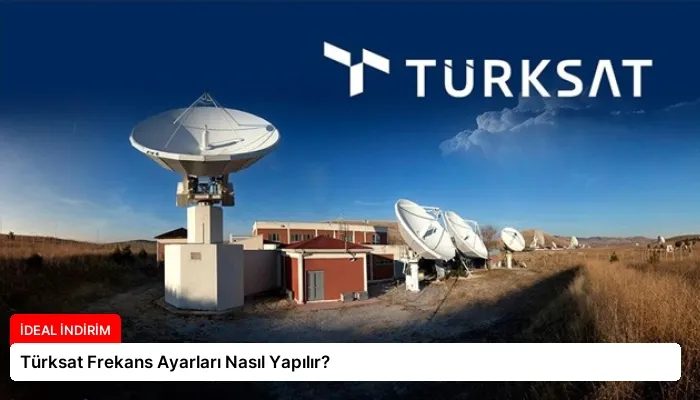 Türksat Frekans Ayarları Nasıl Yapılır?