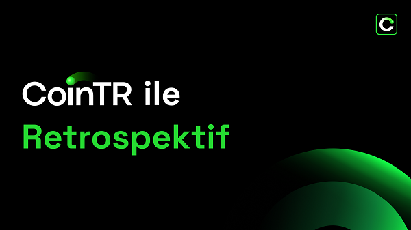 CoinTR ile Retrospektif — 2024 Yılında Kripto raporu yayımlandı