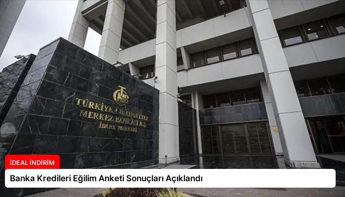 Banka Kredileri Eğilim Anketi Sonuçları Açıklandı
