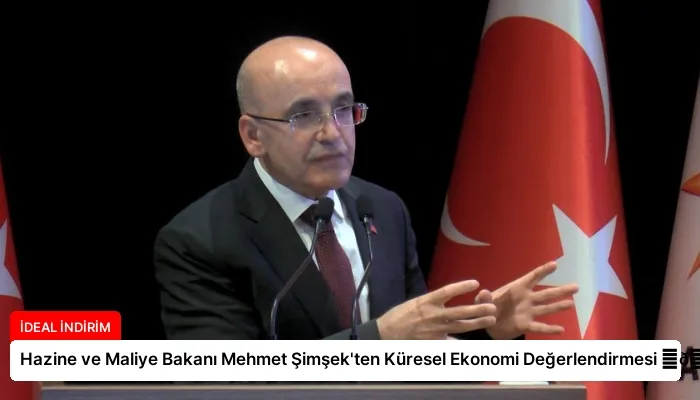 Hazine ve Maliye Bakanı Mehmet Şimşek’ten Küresel Ekonomi Değerlendirmesi ⏬👇