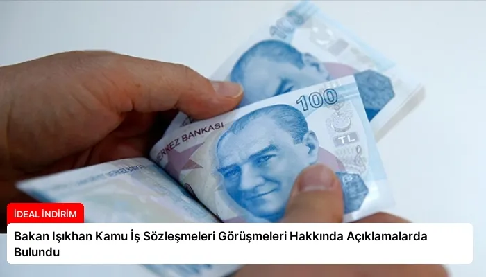 Bakan Işıkhan Kamu İş Sözleşmeleri Görüşmeleri Hakkında Açıklamalarda Bulundu