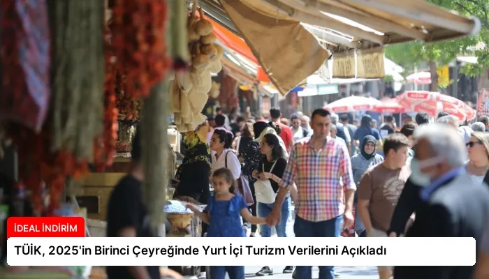 TÜİK, 2025’in Birinci Çeyreğinde Yurt İçi Turizm Verilerini Açıkladı