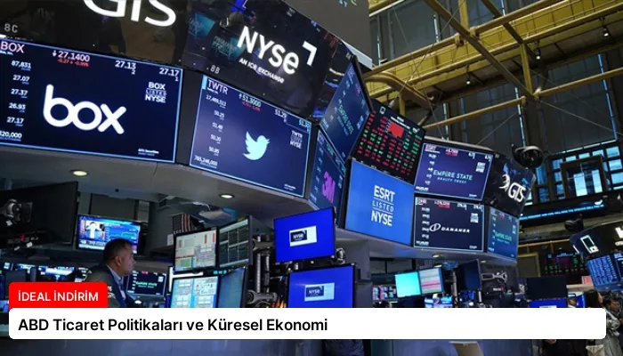 ABD Ticaret Politikaları ve Küresel Ekonomi
