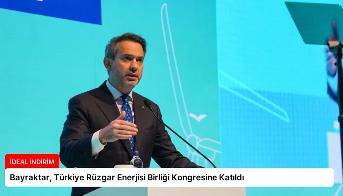 Bayraktar, Türkiye Rüzgar Enerjisi Birliği Kongresine Katıldı
