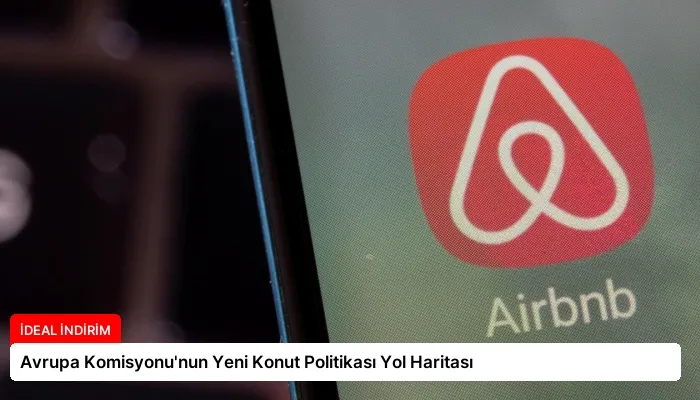 Avrupa Komisyonu’nun Yeni Konut Politikası Yol Haritası
