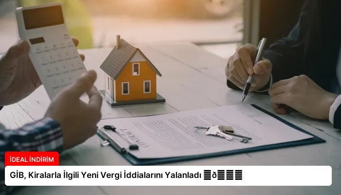 GİB, Kiralarla İlgili Yeni Vergi İddialarını Yalanladı ⏬👇