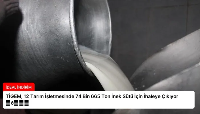 TİGEM, 12 Tarım İşletmesinde 74 Bin 665 Ton İnek Sütü İçin İhaleye Çıkıyor ⏬👇