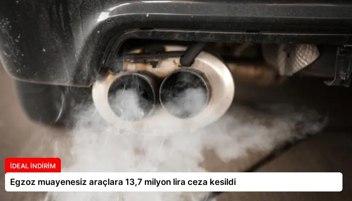 Egzoz muayenesiz araçlara 13,7 milyon lira ceza kesildi