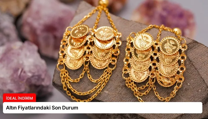 Altın Fiyatlarındaki Son Durum