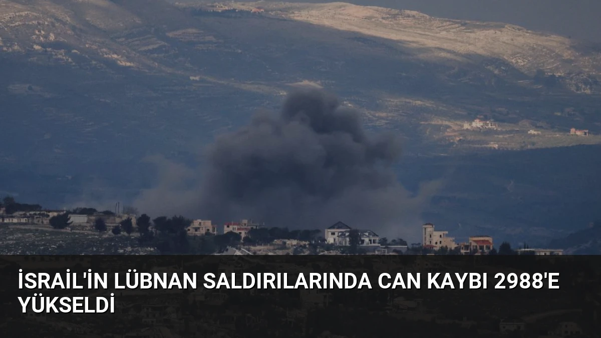 İsrail’in Lübnan Saldırılarında Can Kaybı 2988’e Yükseldi