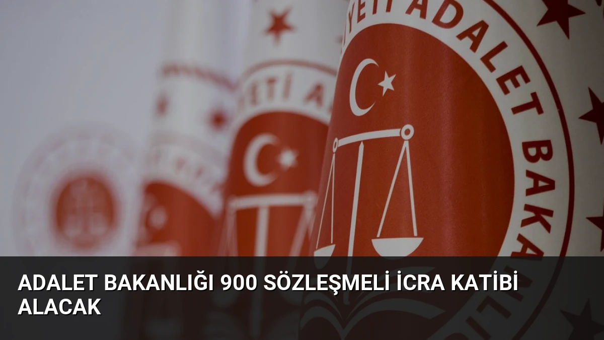 Adalet Bakanlığı 900 Sözleşmeli İcra Katibi Alacak