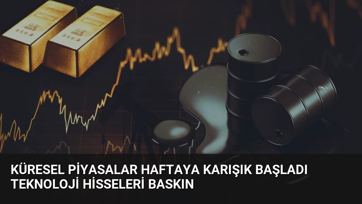 Küresel Piyasalar Haftaya Karışık Başladı Teknoloji Hisseleri Baskın