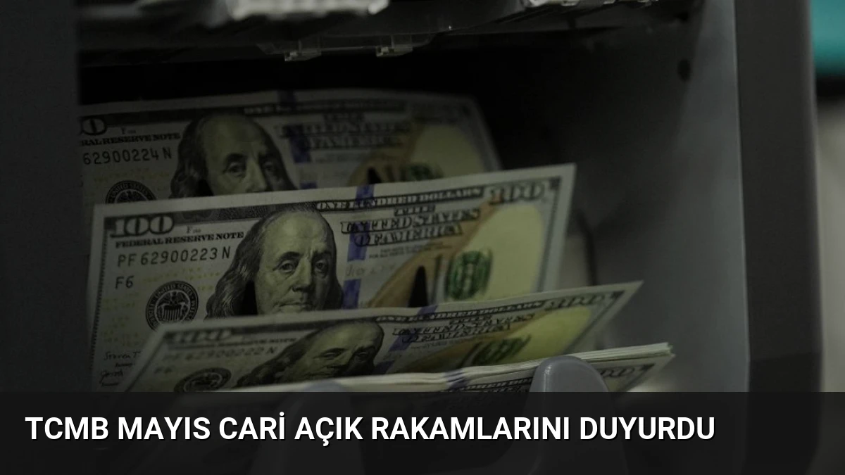 TCMB Mayıs Cari Açık Rakamlarını Duyurdu