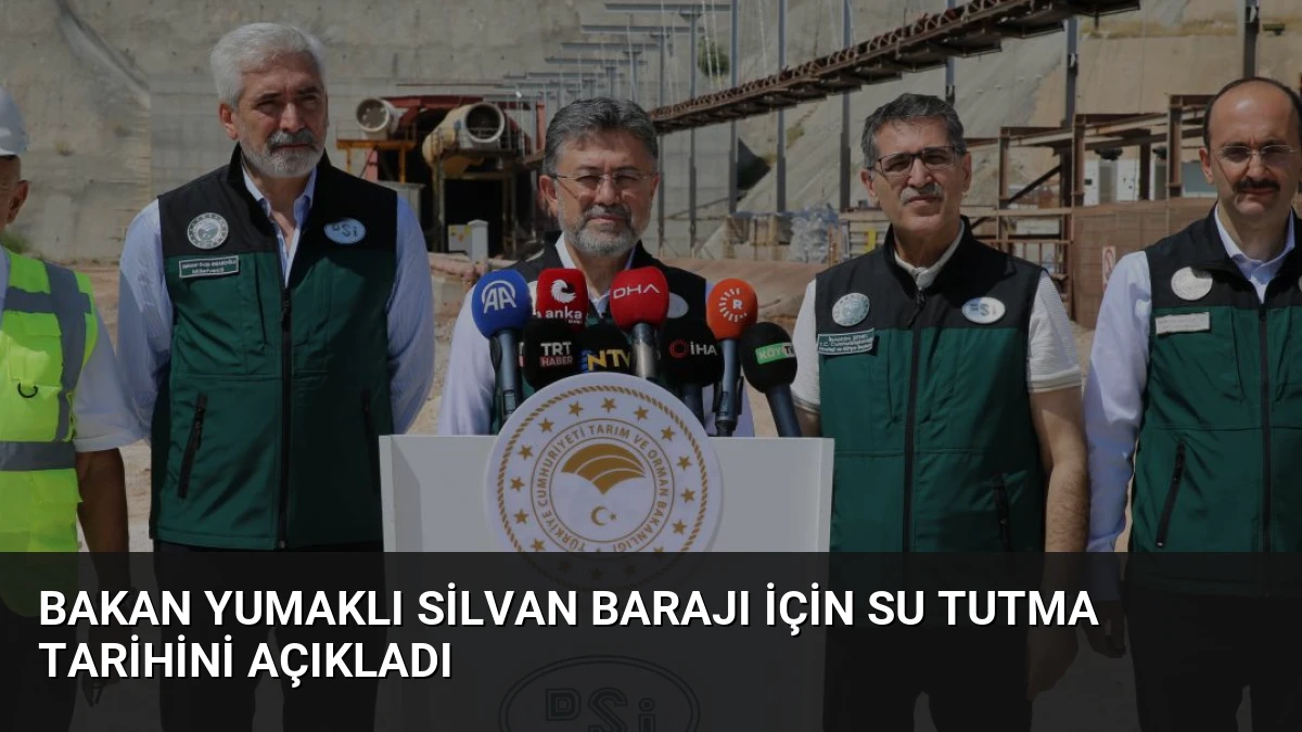 Bakan Yumaklı Silvan Barajı İçin Su Tutma Tarihini Açıkladı