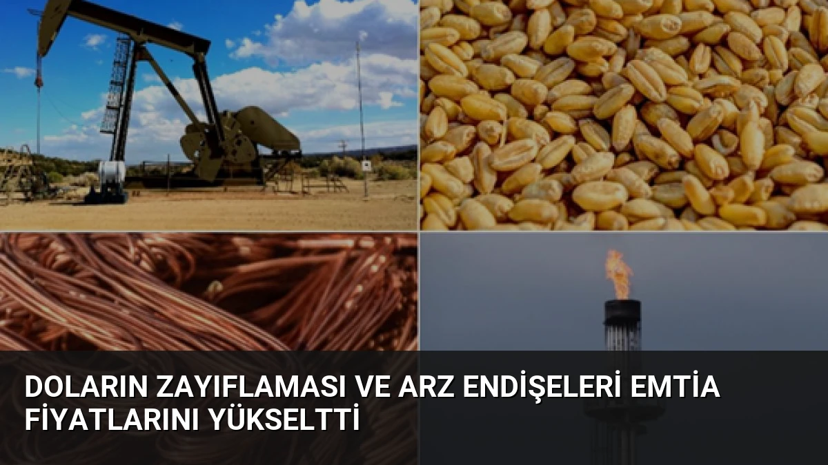 Doların Zayıflaması ve Arz Endişeleri Emtia Fiyatlarını Yükseltti