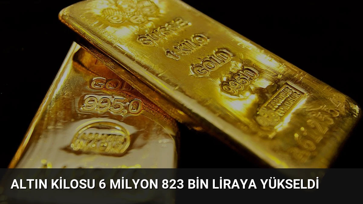 Altın Kilosu 6 Milyon 823 Bin Liraya Yükseldi