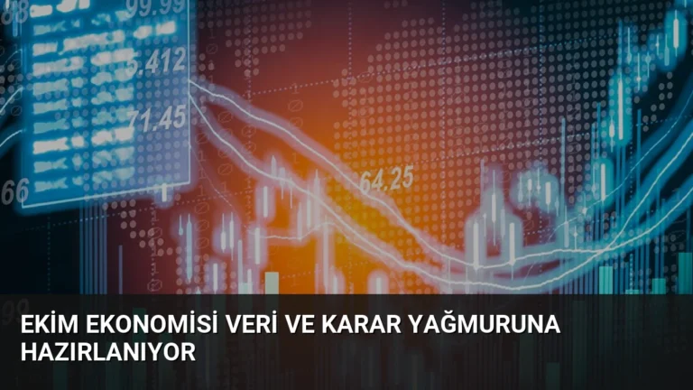 Ekim Ekonomisi Veri ve Karar Yağmuruna Hazırlanıyor