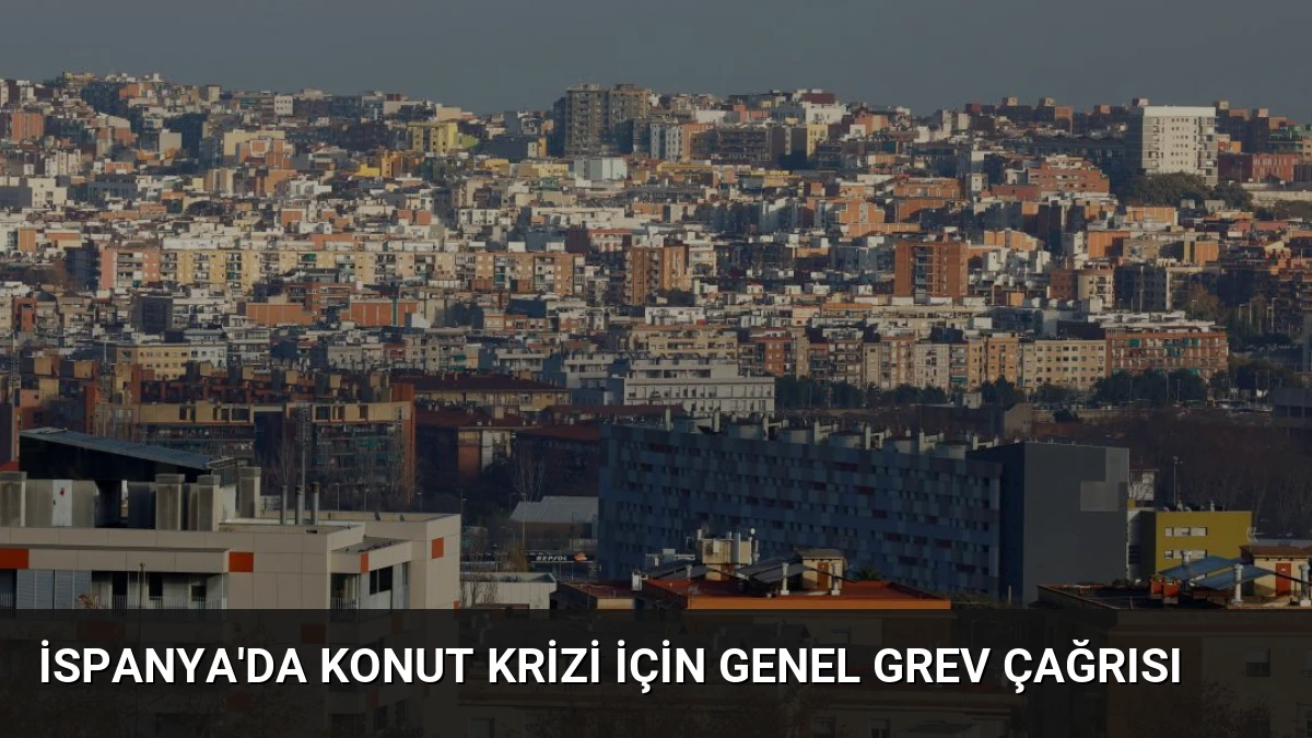İspanya’da Konut Krizi İçin Genel Grev Çağrısı