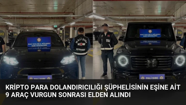 Kripto Para Dolandırıcılığı Şüphelisinin Eşine Ait 9 Araç Vurgun Sonrası Elden Alındı