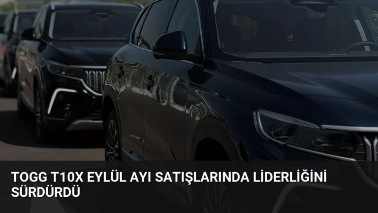 Togg T10X Eylül Ayı Satışlarında Liderliğini Sürdürdü