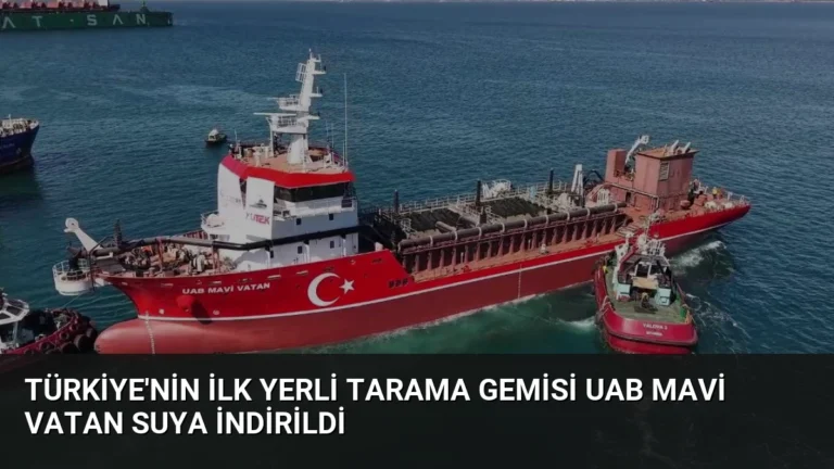 Türkiye’nin İlk Yerli Tarama Gemisi UAB MAVİ VATAN Suya İndirildi